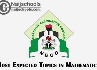 Most Expected Topics in 2023 NECO Mathematics SSCE & GCE | CHECK NOW