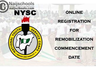 National Youth Service Corps (NYSC) 2021 Online Registration for Remobilization Commencement Date | CHECK NOW