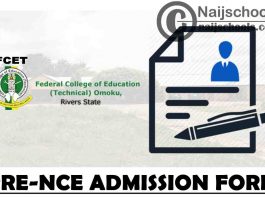 Federal College of Education (Technical) (FCET) Omoku Pre-NCE Admission Form for 2021/2022 Academic Session | APPLY NOW