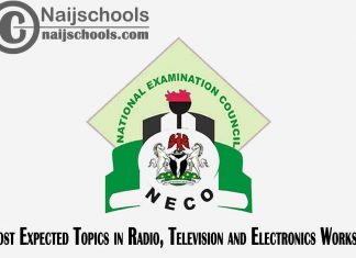 Most Expected Topics in 2023 NECO Radio, Television and Electronics Works SSCE & GCE | CHECK NOW
