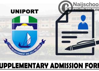 University of Port Harcourt (UNIPORT) Supplementary Admission Form for 2021/2022 Academic Session | APPLY NOW
