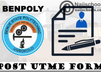 Benue State Polytechnic (BENPOLY) Post UTME Form for 2021/2022 Academic Session | APPLY NOW