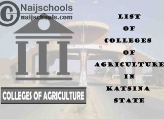 Full List of Colleges of Agriculture in Katsina State