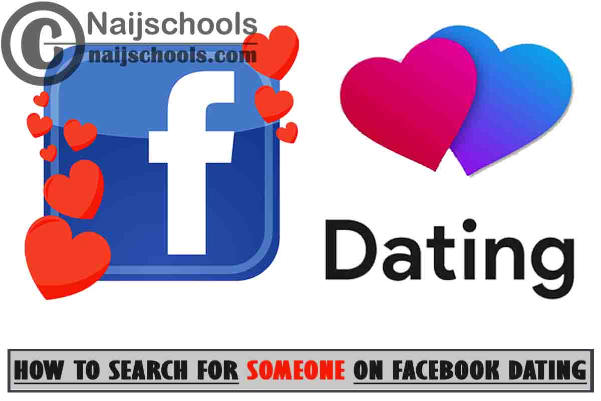 How to search for someone on your facebook Dating app NAIJSCHOOLS
