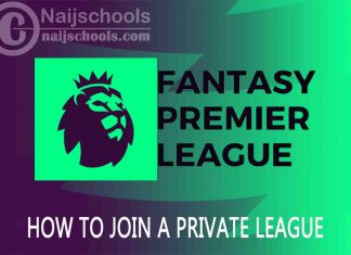 How to join a Private League in FPL this 2021/22 Season