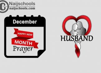 13 New Month Prayer to Send Your Husband in December 2022