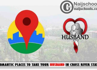 Cross River Husband Romantic Places to Visit; Top 13 Places