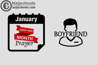 13 New Month Prayer to Send Your Boyfriend in January 2023