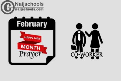 18 Happy New Month Prayer for Your Co-worker in February 2023