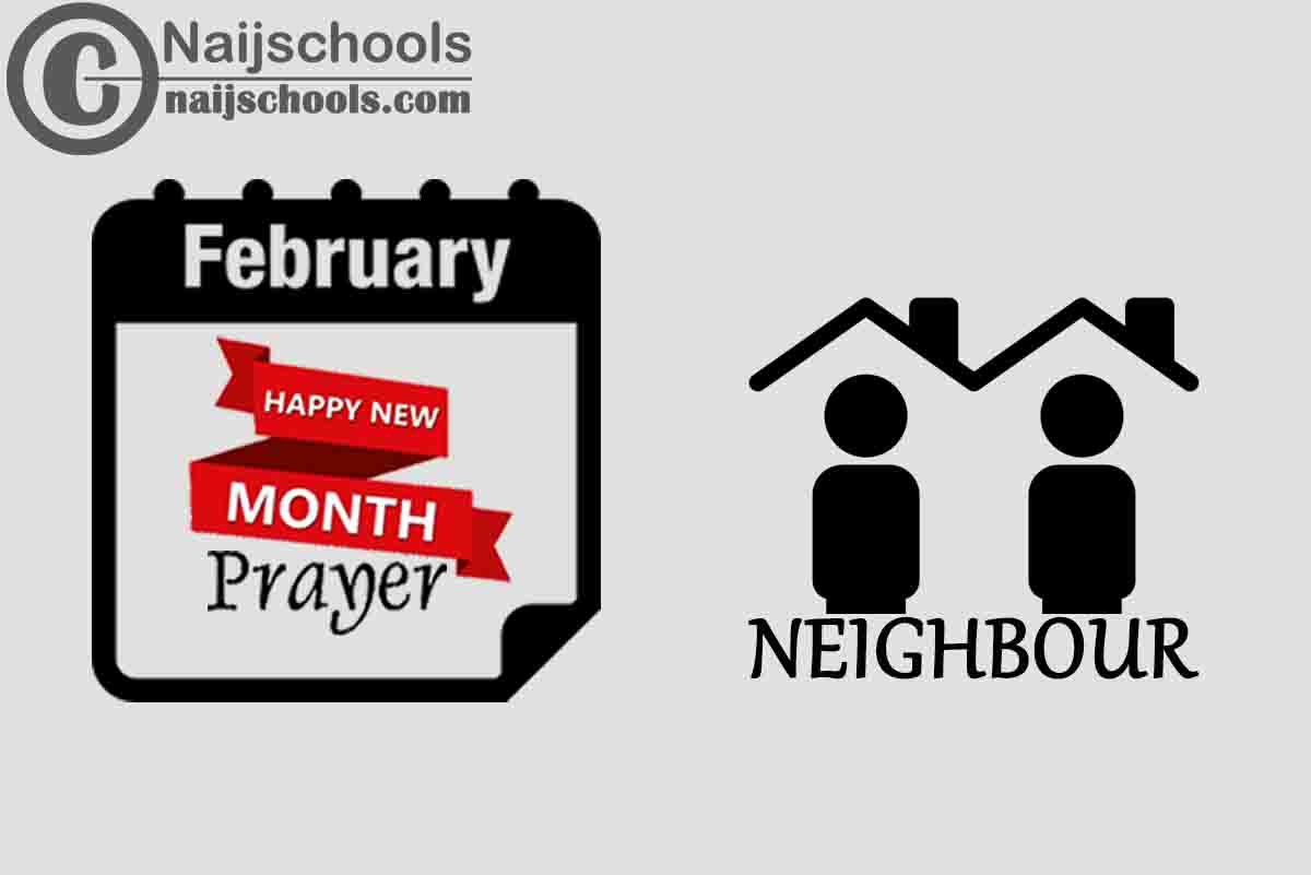 18 Happy New Month Prayer for Your Neighbour in February