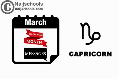 15 Happy New Month Messages to Send a Capricorn this March 2023