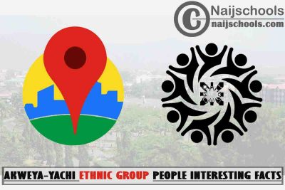 13 Interesting Facts About the People of Akweya-Yachi Ethnic Group