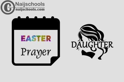 15 Happy Easter Prayer Messages to Send Daughter 2023