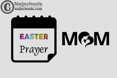 15 Happy Easter Prayer Messages to Send Mother 2023