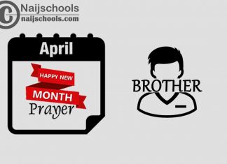 13 Happy New Month Prayer for Your Brother in April 2023