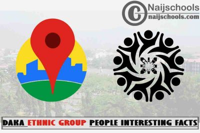 13 Interesting Facts About the People of Daka Ethnic Group