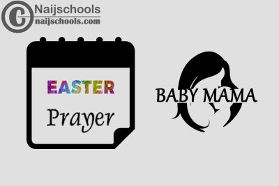 15 Happy Easter Prayer Messages to Send Your Baby Mama 2023