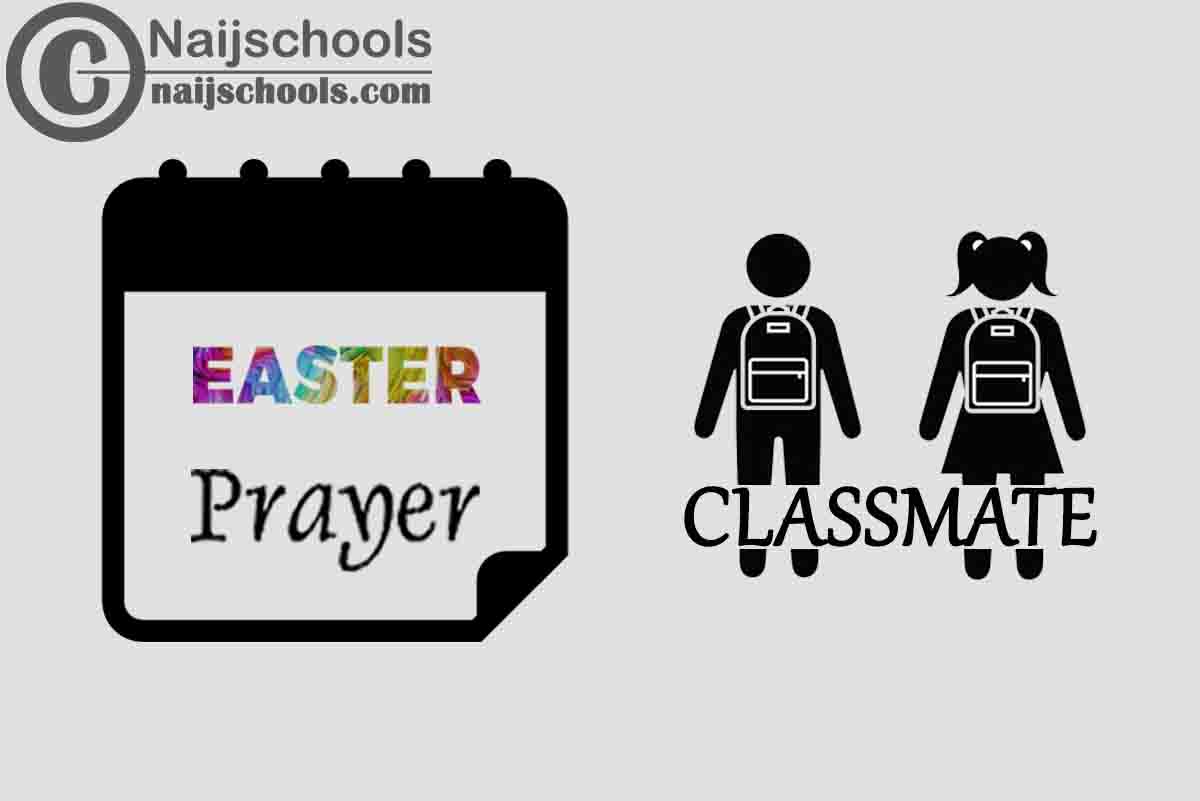 18 Happy Easter Prayer Messages to Send Your Classmate 2024