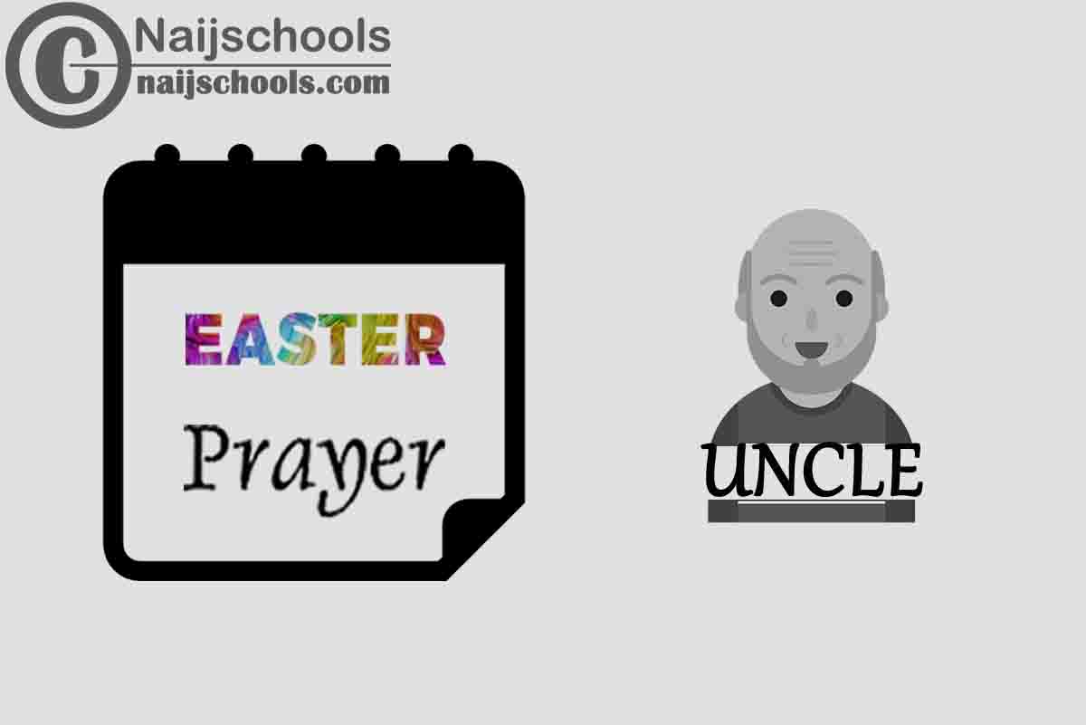 15 Happy Easter Prayer Messages to Send Your Uncle 2024