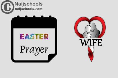 15 Happy Easter Prayer Messages to Send Your Wife 2023