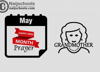 13 Happy New Month Prayer for Your Grandmother in May 2023