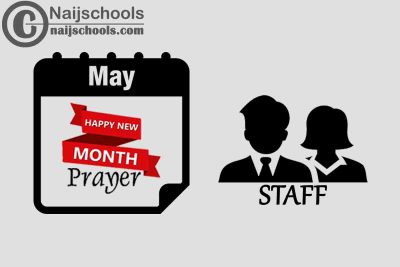 18 Happy New Month Prayer for Your Staff in May 2023