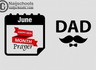 18 Happy New Month Prayer for Your Father in June 2023