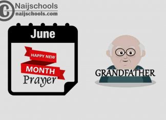 15 Happy New Month Prayer for Your Grandfather in June 2023