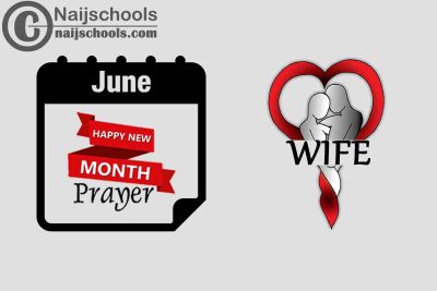 15 Happy New Month Prayer for Your Wife in June 2023