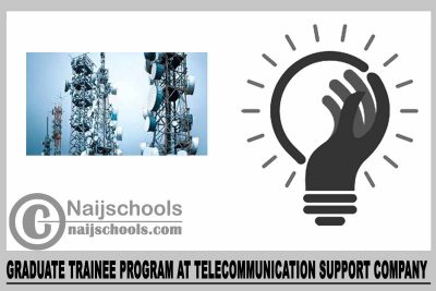 Graduate Trainee Program at Telecommunication Support Company 