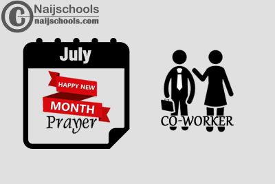 18 Happy New Month Prayer for Your Coworker in July 2023