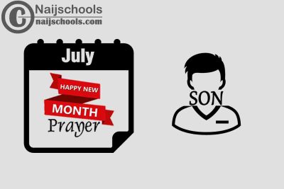 15 Happy New Month Prayer for Your Son in July 2023