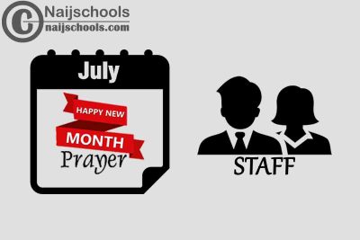 18 Happy New Month Prayer for Your Staff in July 2023