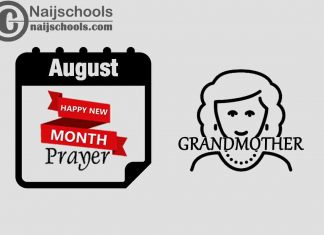 15 Happy New Month Prayer for Your Grandmother in August 2023