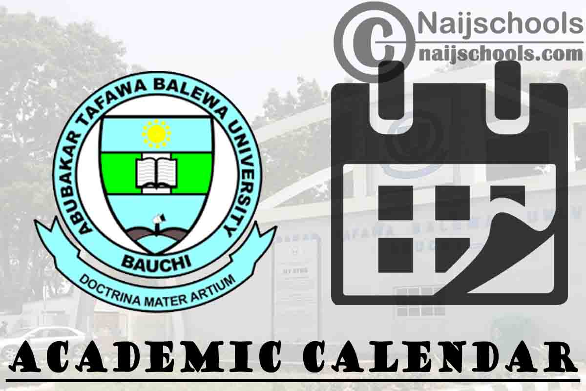 ATBU Academic Calendar 2023/24 Session 1st/2nd Semester NAIJSCHOOLS