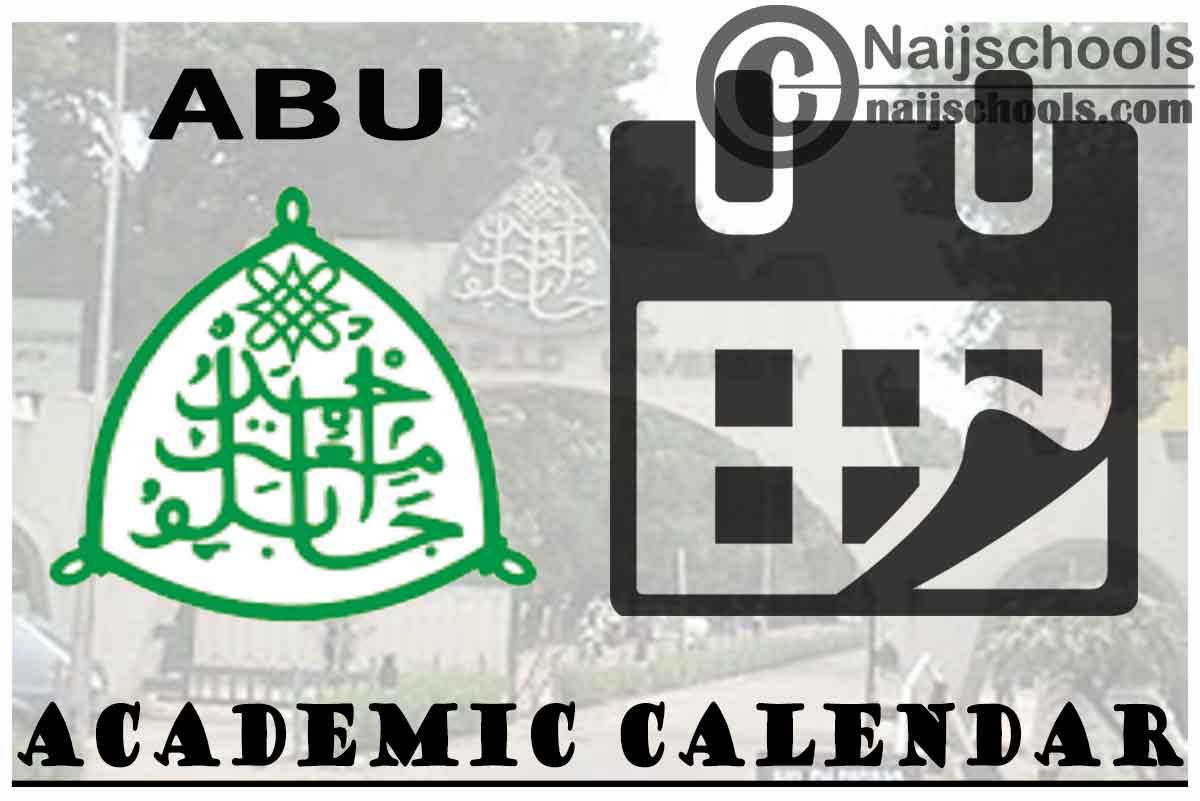 ABU Academic Calendar 2023/24 Session 1st/2nd Semester NAIJSCHOOLS
