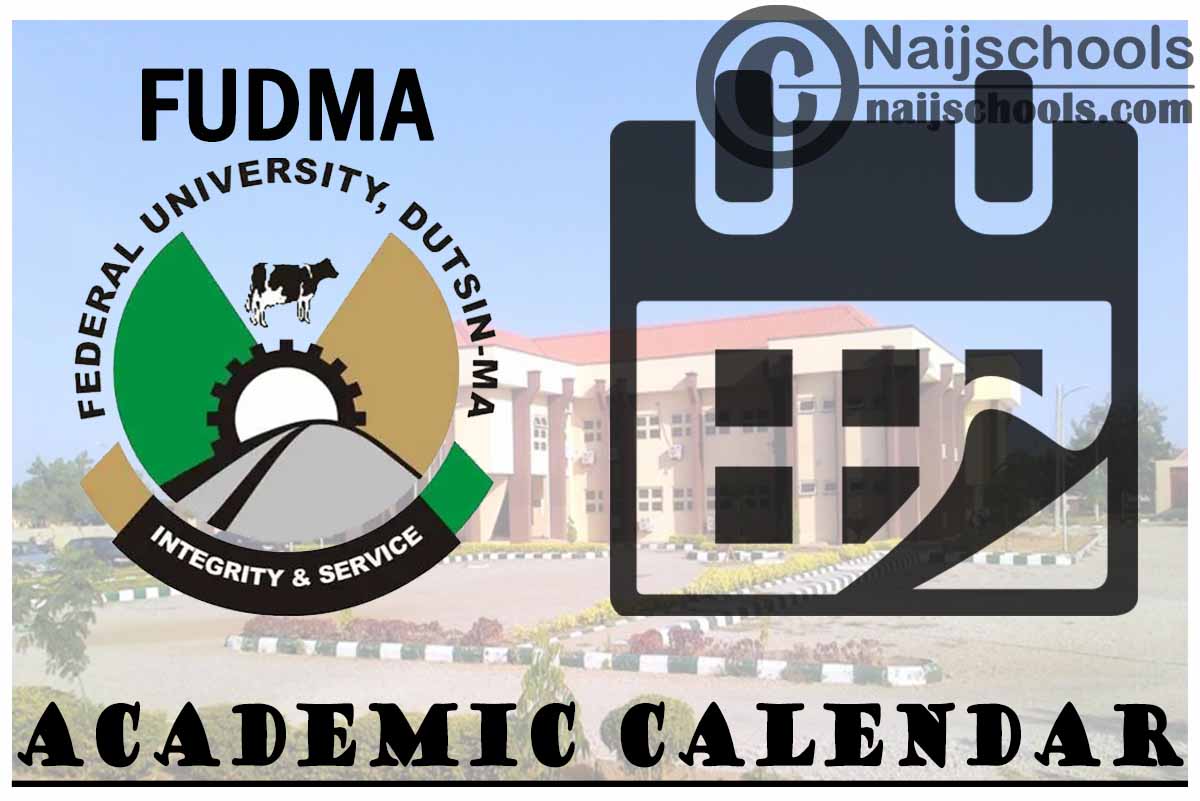 FUDMA Academic Calendar 2023/24 Session 1st/2nd Semester NAIJSCHOOLS