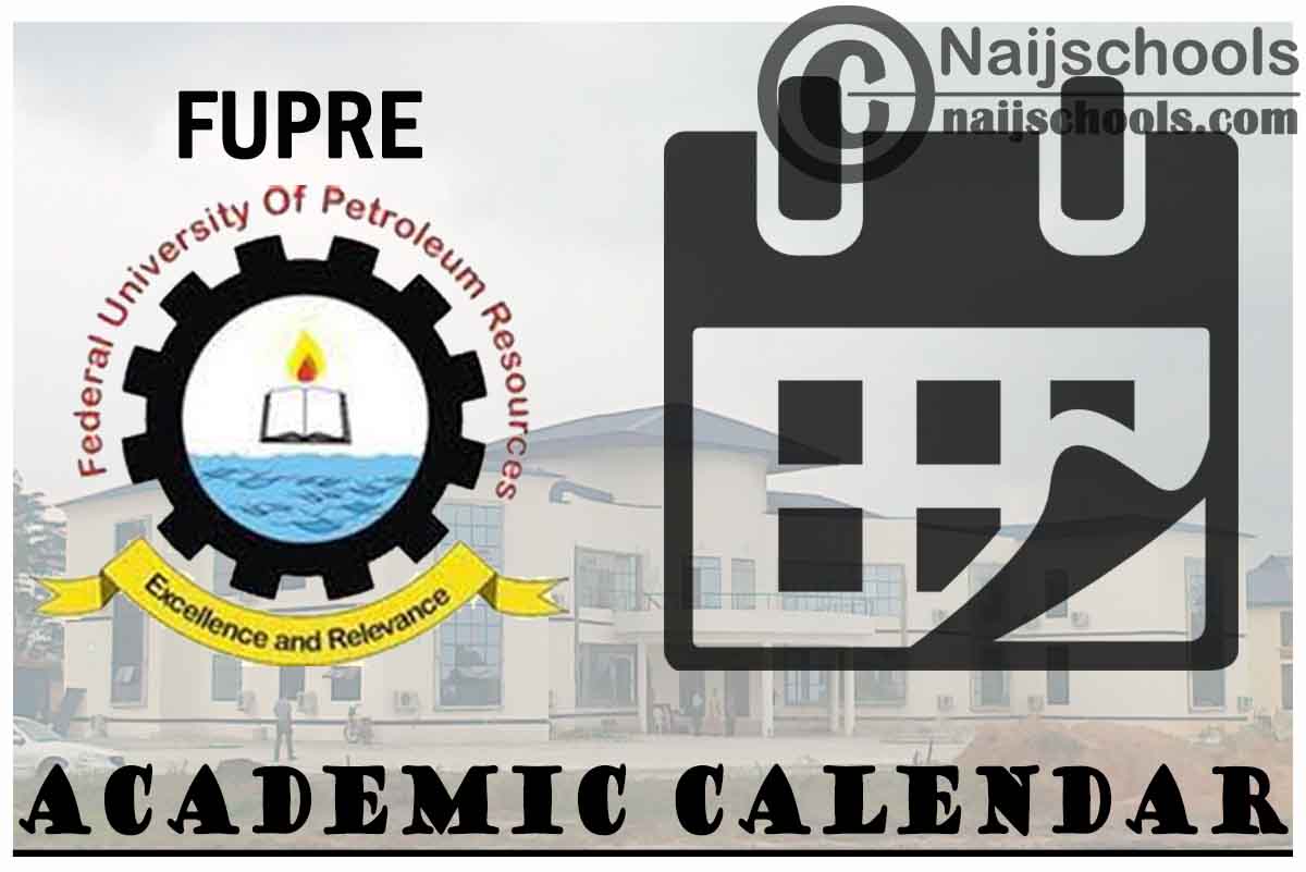 FUPRE Academic Calendar 2023/24 Session 1st/2nd Semester NAIJSCHOOLS