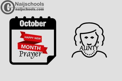 15 Happy New Month Prayer for Your Aunt in October 2023
