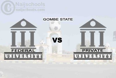 Gombe Federal vs Private University; Which is Better? Check!