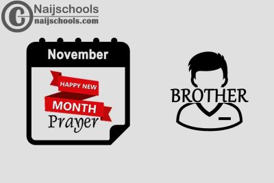 15 Happy New Month Prayer for Your Brother in November 2023