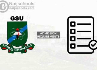 GSU Degree Admission Requirements for 2024/2025 Session