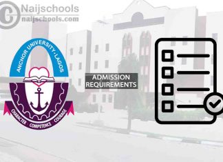 Anchor University Degree Admission Requirements For 2024/2025
