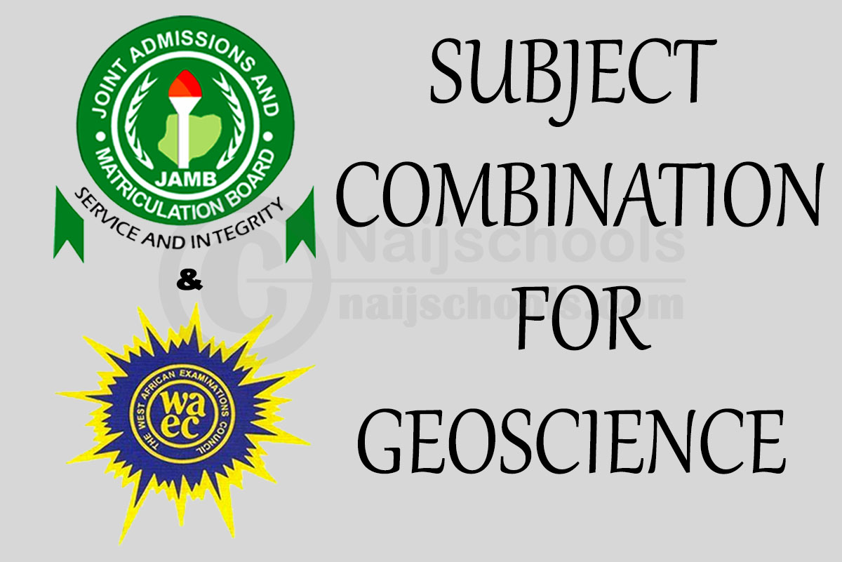 JAMB and WAEC Subject Combination for Geoscience 