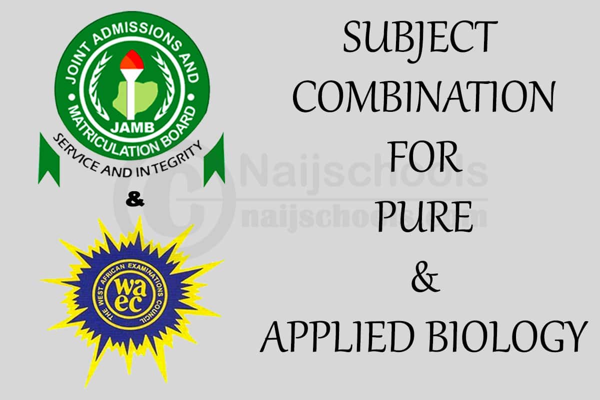 JAMB & WAEC Subject Combination for Pure & Applied Biology