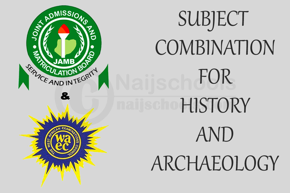 JAMB & WAEC Subject Combination for History and Archaeology 