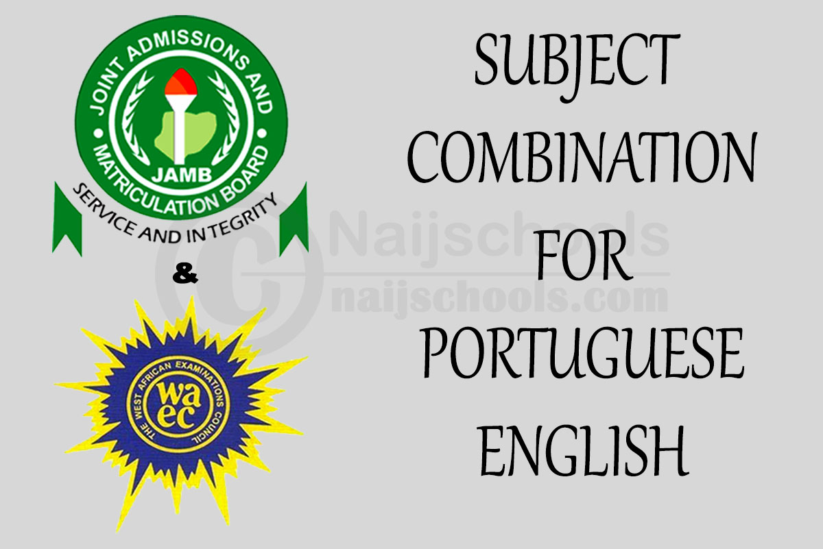 JAMB and WAEC Subject Combination for Portuguese/English