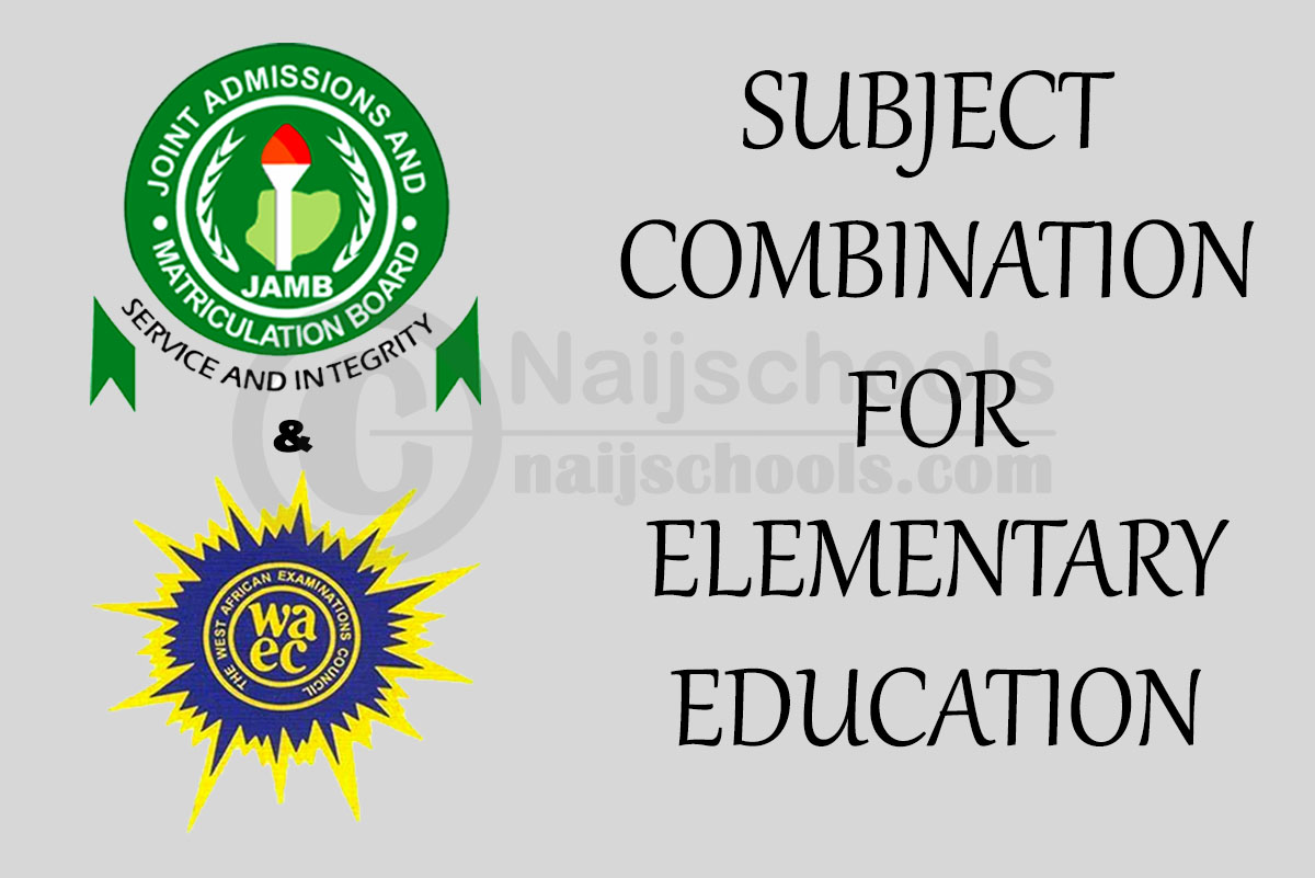 JAMB & WAEC Subject Combination for Elementary Education