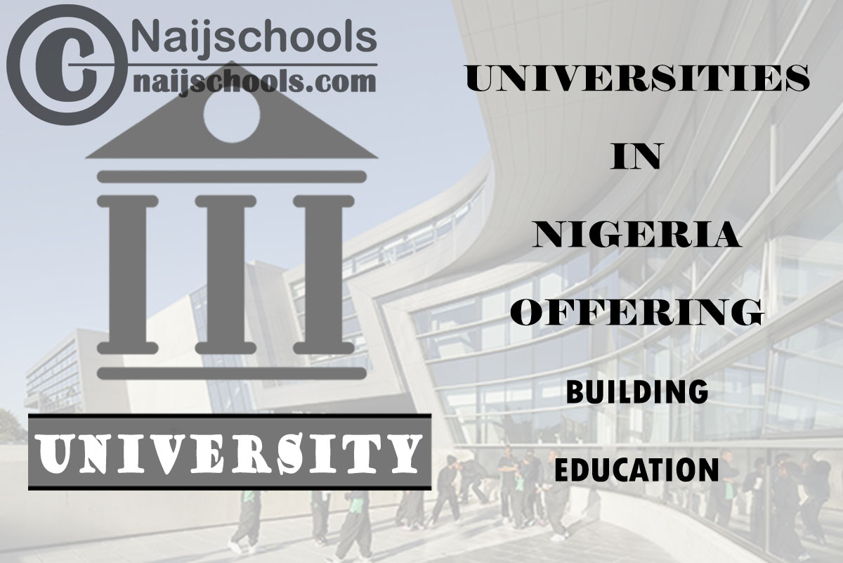 List of Universities in Nigeria Offering Building Education