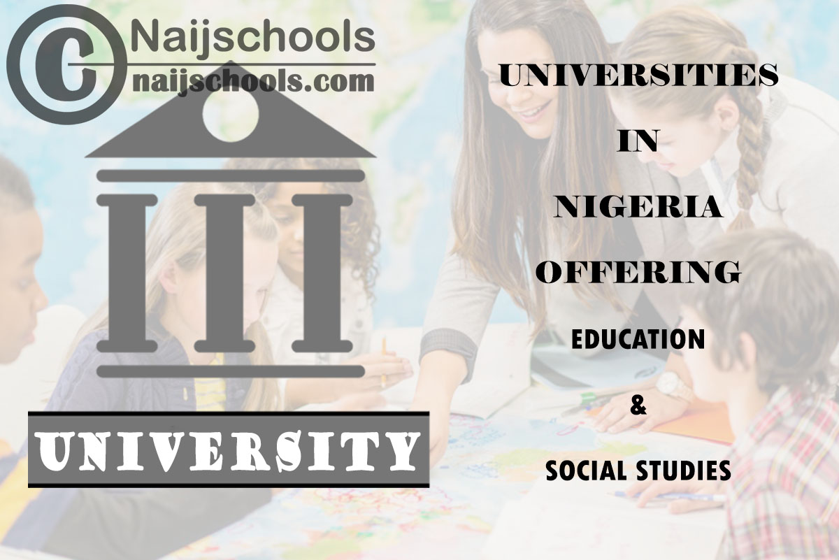List of Universities in Nigeria Offering Education & Social Studies